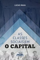 Dialética e Sociedade 6 - As classes sociais em O Capital