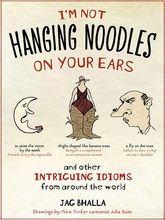 I'm Not Hanging Noodles on Your Ears and Other Intriguing Id ... - cover