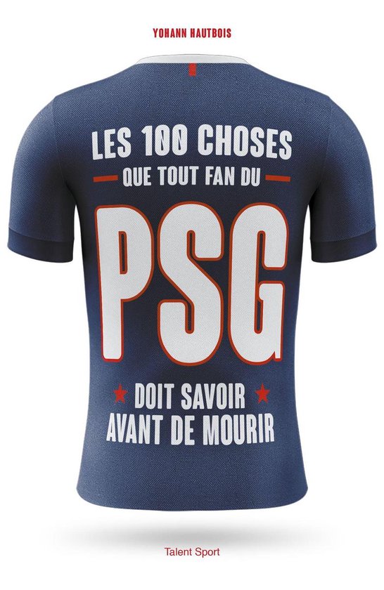 PSG - Les 100 choses que tout fan du PSG doit savoir avant d ... - cover