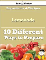 10 Ways to Use Lemonade (Recipe Book)