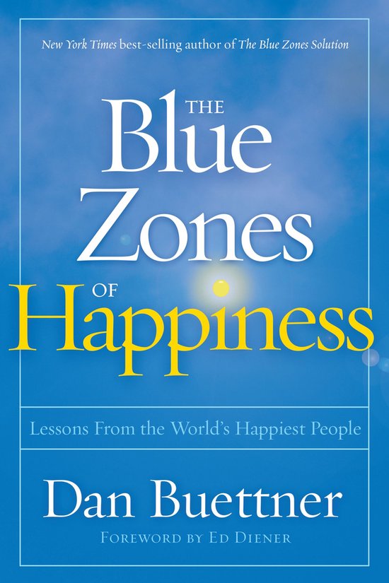 Blue Zones, The -  The Blue Zones of Happiness