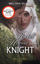 Notorious Knights 1 - The Rebel Heiress And The Knight (Notorious Knights, Book 1) (Mills & Boon Historical)