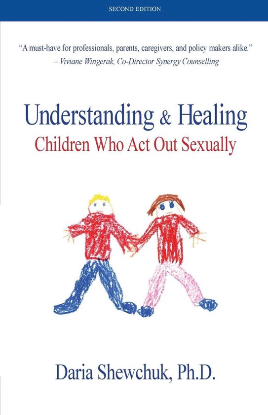 Understanding & Healing Children Who Act Out Sexually Second ... - cover