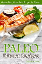 The Best Healthy Cookbooks - Paleo Dinner Recipes: Gluten-Free, Grain-Free Recipes for Dinner