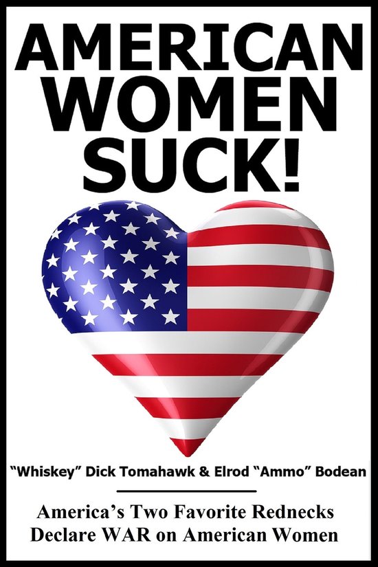 American Women SUCK! - America’s Two Favorite Rednecks Dec ... - cover