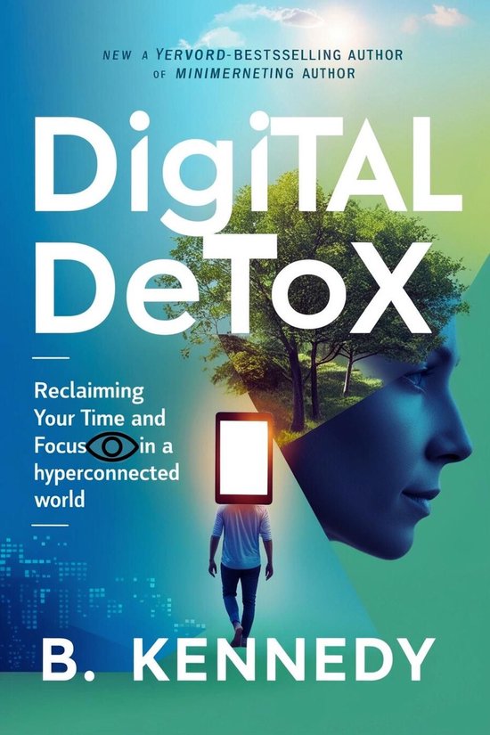 Digital Detox: Reclaiming Your Time and Focus in a Hyperconnected World ...