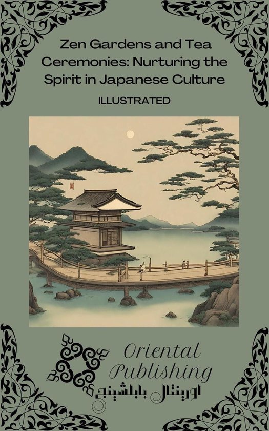 Zen Gardens and Tea Ceremonies: Nurturing the Spirit in Japanese ...