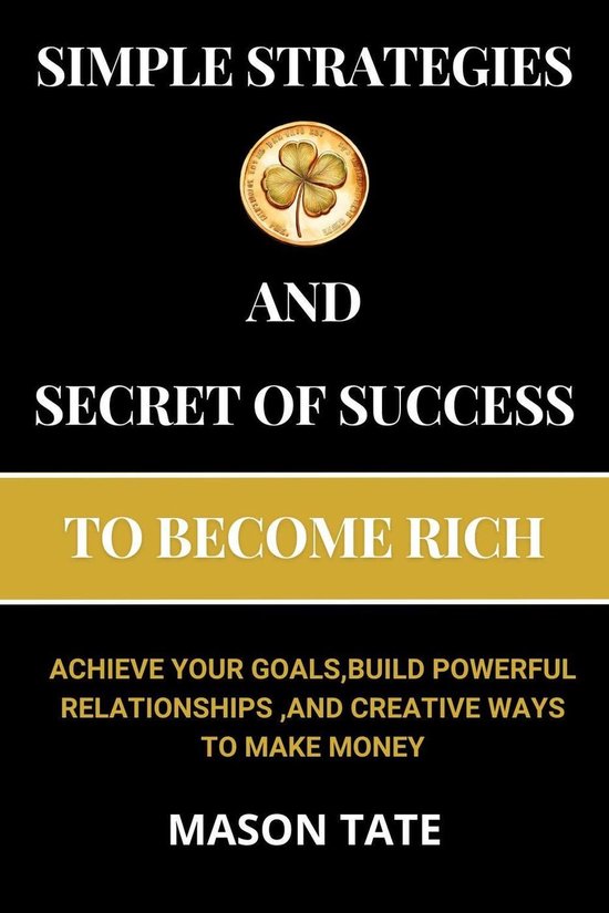 Simple Strategies and Secret of Success to RichAchieve Your