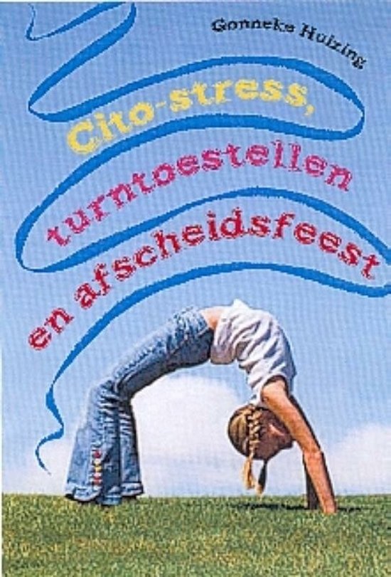 Boek met titel 'Cito-stress, turntoestellen en afscheidsfeest'. Meisje in spijkerbroek maakt een boog.