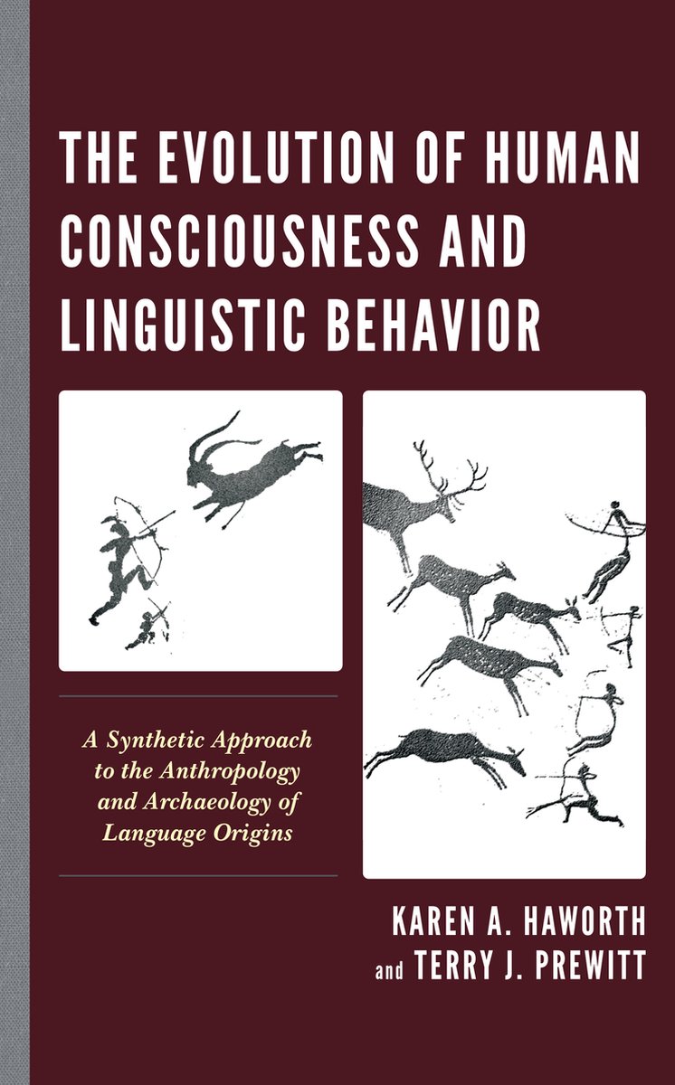 The Evolution Of Human Consciousness And Linguistic Behavior van Karen Haworth