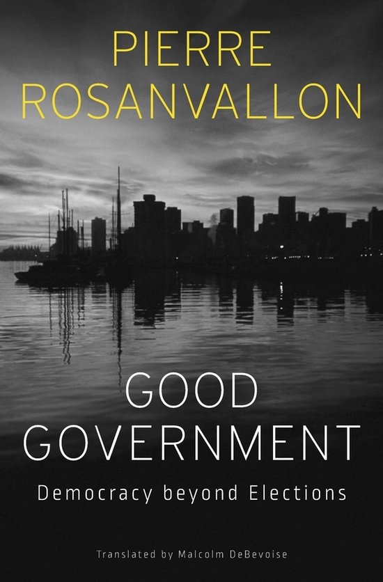 Boek met de titel 'Good Government' door Pierre Rosanvallon. Silhouet van een stad met water op de voorgrond.