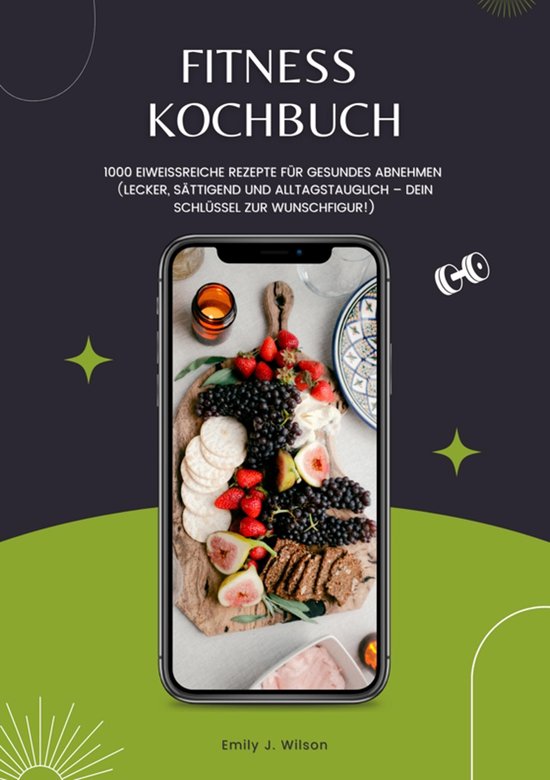 Fitness Kochbuch: 1000 Eiweißreiche Rezepte für gesundes A ... - cover