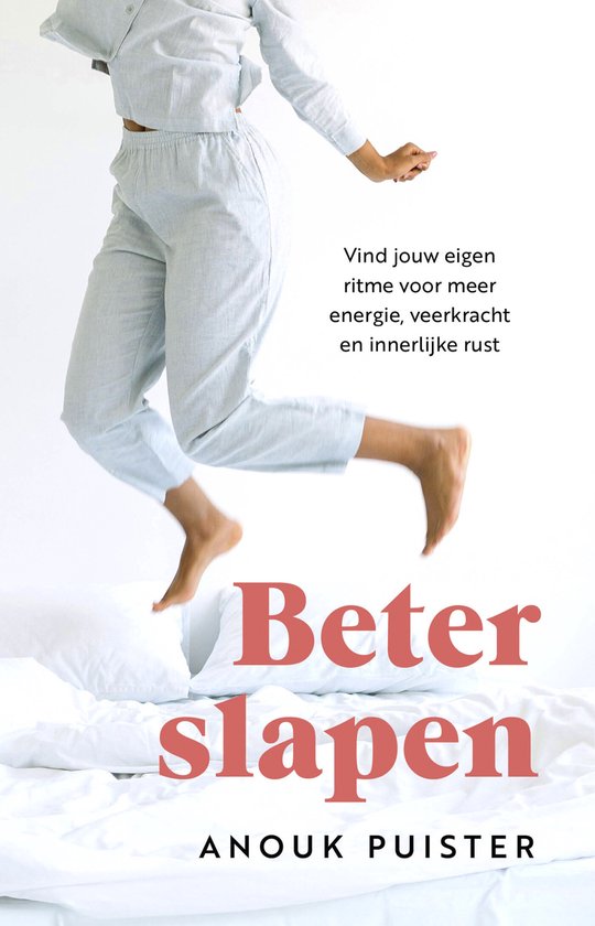Beter slapen - Vind jouw eigen ritme voor meer energie, veerkracht en innerlijke rust