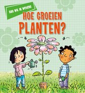 Dat wil ik weten! - Hoe groeien planten?