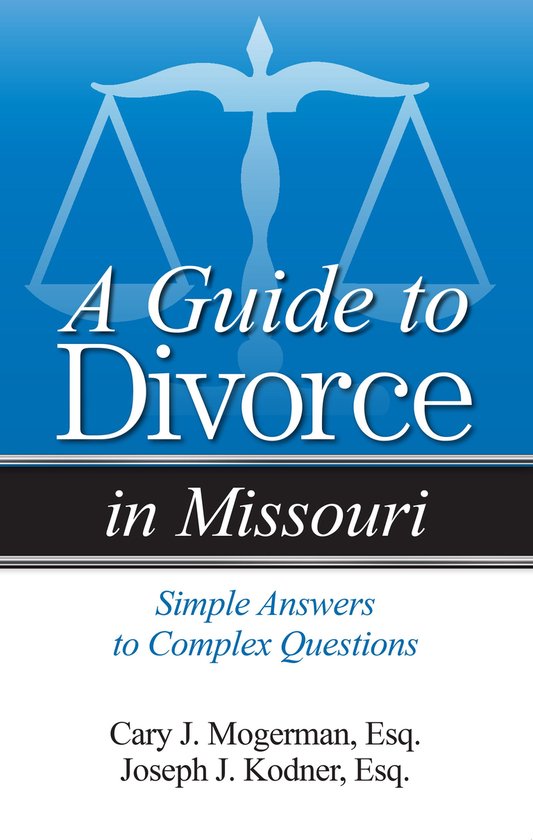 Divorce In A Guide to Divorce in Missouri (ebook), Cary J. Mogerman