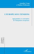 L'Europe sous tensions: Appropriation et contestation de l'intégration européenne