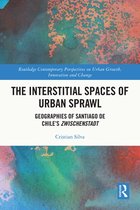 Routledge Contemporary Perspectives on Urban Growth, Innovation and Change - The Interstitial Spaces of Urban Sprawl