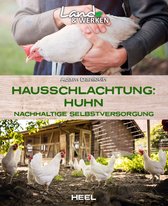 Land & Werken - Hausschlachtung: Huhn