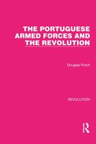 Routledge Library Editions: Revolution - The Portuguese Armed Forces and the Revolution