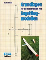 Modellbau - Grundlagen für die Konstruktion von Segelflugmodellen
