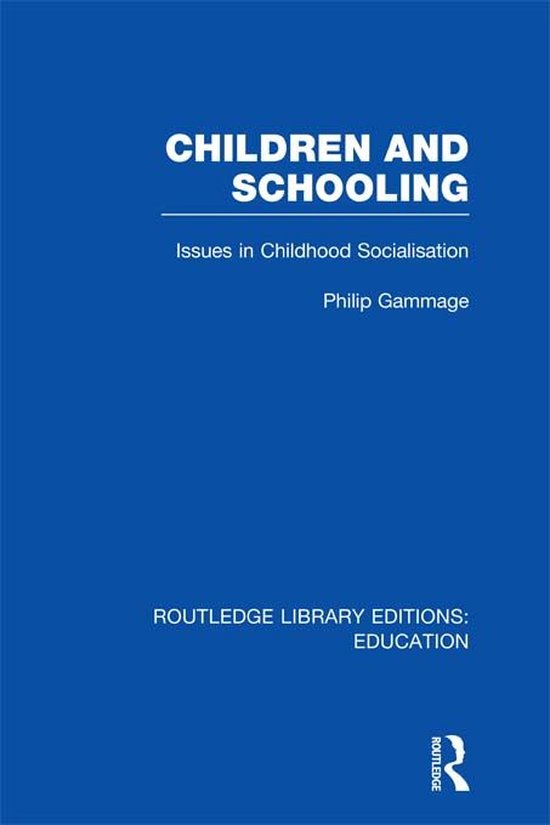 Routledge Library Editions: Education - Children and Schooli ... - cover