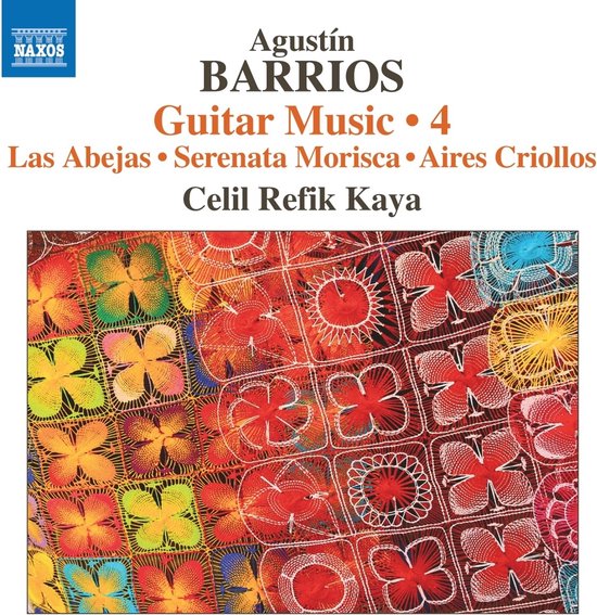 Celil Refik Kaya - Barrios Mangoré: Guitar Music, Vol. 4 (CD)
