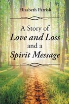 A Story of Love, Loss, and a Spirit Message