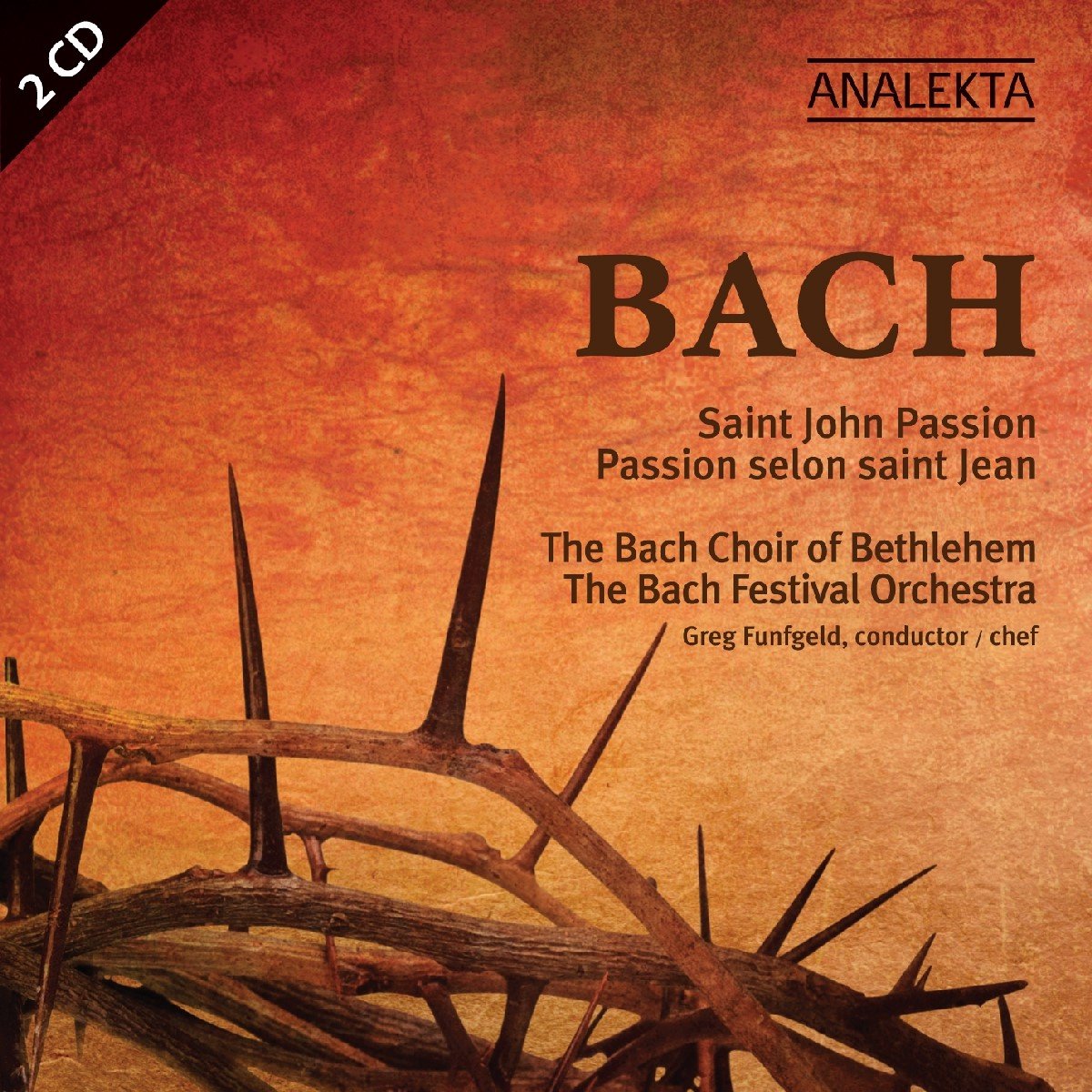 Bach Choir of Bethlehem, Greg Fünfgeld, Julia Doyle - J.S. Bach: St. John Passion (2 CD)