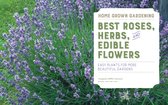 Home Grown Gardening - Best Roses, Herbs, And Edible Flowers