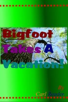 Bigfoot Takes a Vacation!