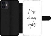 Bookcase Geschikt voor iPhone 12 Mini telefoonhoesje - Quotes - 'Mrs. always right' - Trouwen - Spreuken - Met vakjes - Wallet case met magneetsluiting