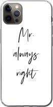 Geschikt voor iPhone 13 Pro Max hoesje - Quotes - 'Mr. always right' - Spreuken - Trouwen - Siliconen Telefoonhoesje