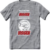 Als Ze Me Missen Dan Ben Ik Vissen T-Shirt | Rood | Grappig Verjaardag Vis Hobby Cadeau Shirt | Dames - Heren - Unisex | Tshirt Hengelsport Kleding Kado - Donker Grijs - Gemaleerd