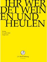 Chor & Orchester Der J.S. Bach-Stiftung, Rudolf Lutz - Bach: Ihr Werdet Weinen Und Heulen (DVD)