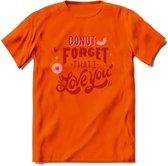 Donut Forget That I Love You - Valentijn T-Shirt | Grappig Valentijnsdag Cadeautje voor Hem en Haar | Dames - Heren - Unisex | Kleding Cadeau | - Oranje - M