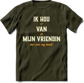 Ik Hou Van Mijn Vriendin T-Shirt | Bier Kleding | Feest | Drank | Grappig Verjaardag Cadeau | - Leger Groen - S