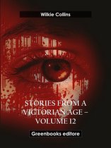 Stories from a Victorian Age - Volume 12