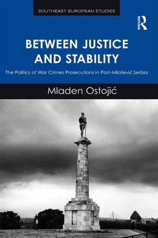 Southeast European Studies - Between Justice and Stability - cover