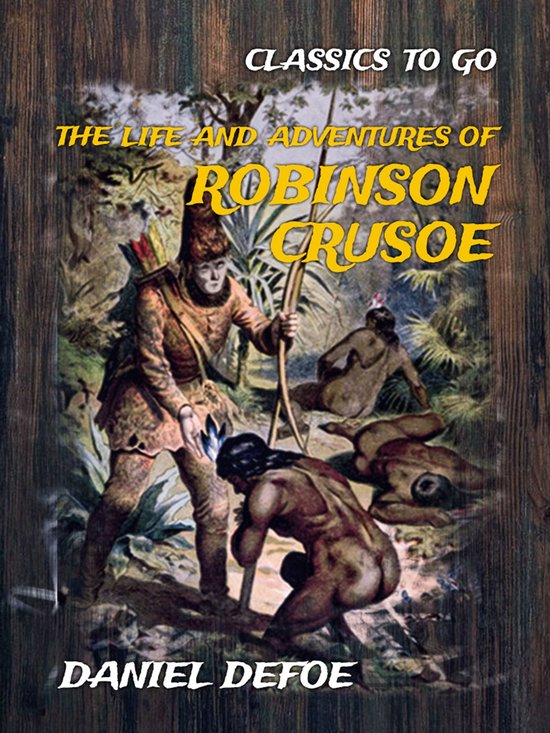 Omslag van Classics To Go - The Life and Adventures of Robinson Crusoe
