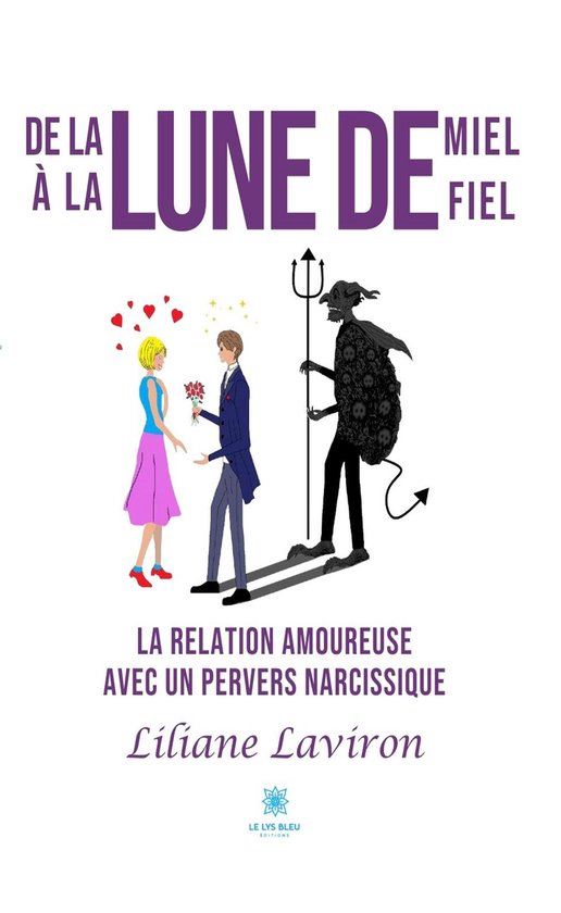 De la lune de miel à la lune de fiel (ebook), Liliane Laviron