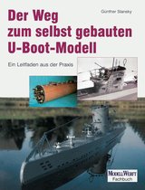 Modellbau - Der Weg zum selbst gebauten U-Boot-Modell