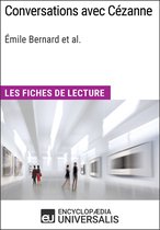Conversations avec Cézanne d'Émile Bernard et al. (Les Fiches de Lecture d'Universalis)