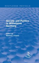 Routledge Revivals - Society and Politics in Wilhelmine Germany (Routledge Revivals)