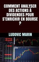 Comment analyser des actions à dividendes pour s'enrichir en bourse ?