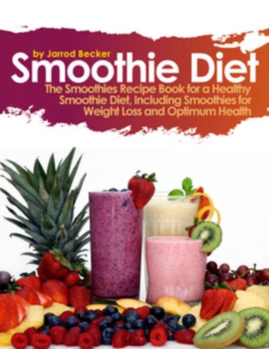 Smoothie Diet (ebook), Jarrod Becker 9781630227975 Boeken