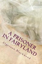 A prisoner In Fairy Land
