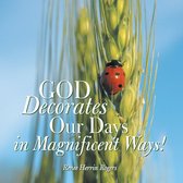 God Decorates Our Days in Magnificent Ways!