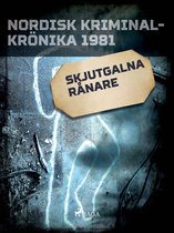 Nordisk kriminalkrönika 80-talet - Skjutgalna rånare