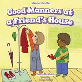 Manners Matter - Good Manners at a Friend's House