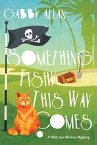 A Whit and Whiskers Mystery 2 - Something Fishy This Way Comes